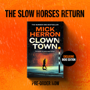 Pre-Order for 12th of September: Signed Indie Exclusive copy of Clown Town by Mick Herron