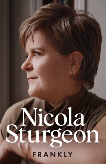 Pre-Order for 14th August: Signed copy of Frankly by Nicola Sturgeon