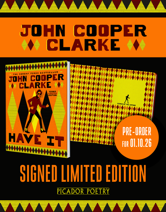 Pre-Order for 1st October 2026: SIGNED Indie exclusive edition of Have It by John Cooper Clarke