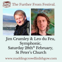 Load image into Gallery viewer, Further From Festival 2026: Jim Crumley &amp; Leo du Feu, Symphonic, Saturday 28th February
