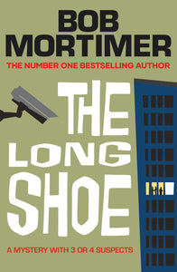 Pre-Order for 25th of September: Signed Indie Exclusive copy of The Long Shoe by Bob Mortimer