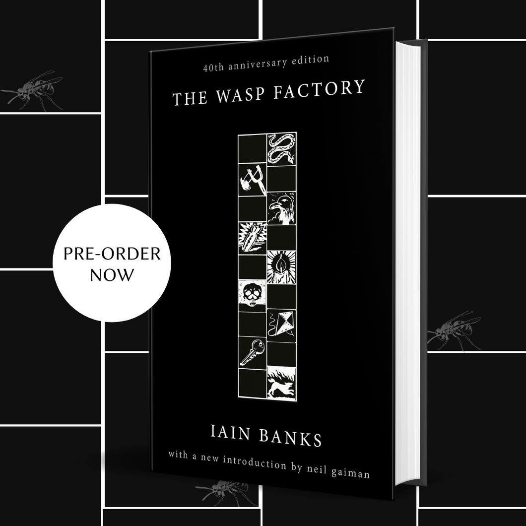 Pre-Order for 11th of July: Copy of 40th Anniversary Edition of The Wasp Factory by Iain Banks