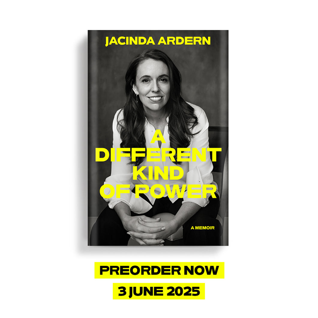 Pre-Order for 3rd June: Signed copy of A Different Kind of Power by Jacinda Ardern