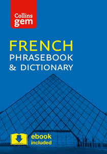 Collins French Phrasebook and Dictionary Gem Edition : Essential Phrases and Words in a Mini, Travel-Sized Format-9780008135881