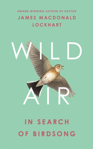 Wild Air : In Search of Birdsong-9780008399535