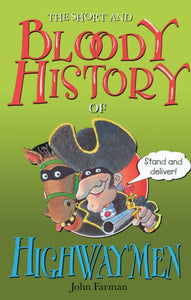SHORT & BLOODY HISTORY OF HIGHWAYMEN-9780099407119