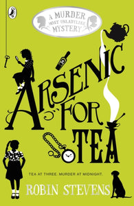 Arsenic For Tea : A Murder Most Unladylike Mystery-9780141369792