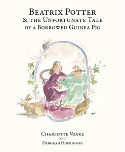 Beatrix Potter and the Unfortunate Tale of the Guinea Pig-9780141371139