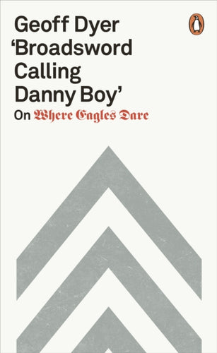 'Broadsword Calling Danny Boy' : On Where Eagles Dare-9780141987620