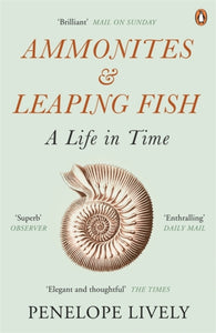 Ammonites and Leaping Fish : A Life in Time-9780241966983