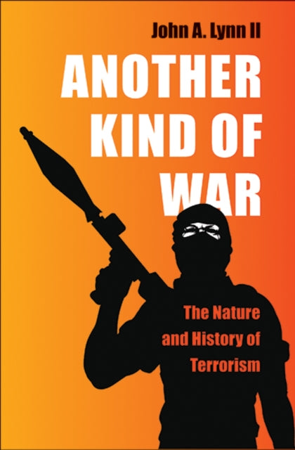 Another Kind of War : The Nature and History of Terrorism-9780300188813