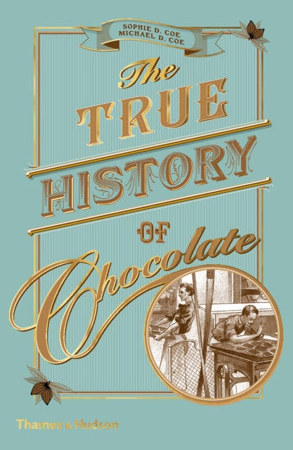 The True History of Chocolate-9780500294741