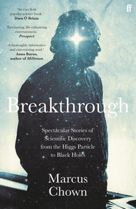 Breakthrough : Spectacular stories of scientific discovery from the Higgs particle to black holes-9780571366712