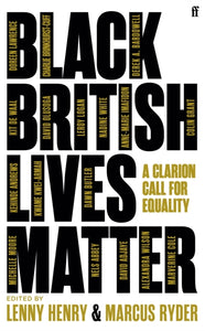 Black British Lives Matter : A Clarion Call for Equality-9780571368495