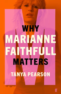 Why Marianne Faithfull Matters-9780571368969