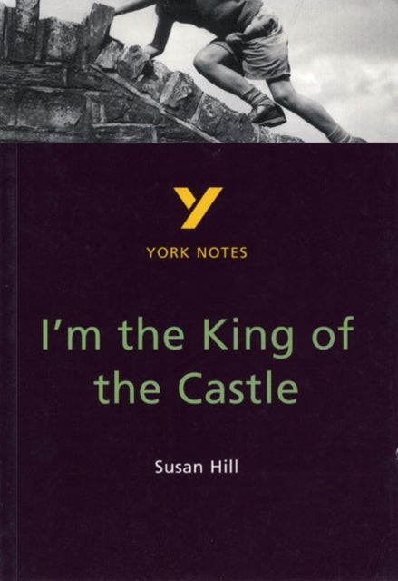 I'm the King of the Castle: York Notes for GCSE-9780582313811