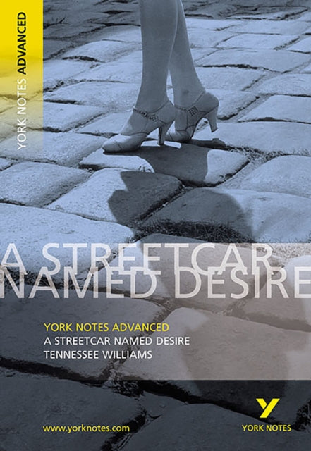 Streetcar Named Desire: York Notes Advanced-9780582784246