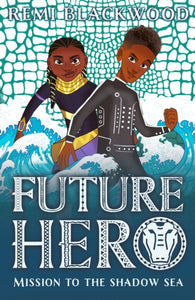 Future Hero 2: Mission to the Shadow Sea : 2-9780702311789
