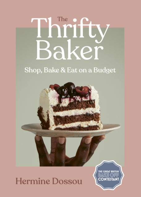 The Thrifty Baker : Shop, Bake & Eat on a Budget-9780711287488