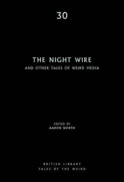 The Night Wire : and Other Tales of Weird Media : 30-9780712354110