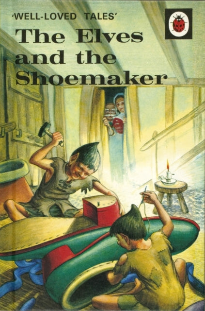 Well-Loved Tales: the Elves and the Shoemaker-9780723297567