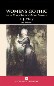 Women's Gothic : From Clara Reeve to Mary Shelley-9780746311448
