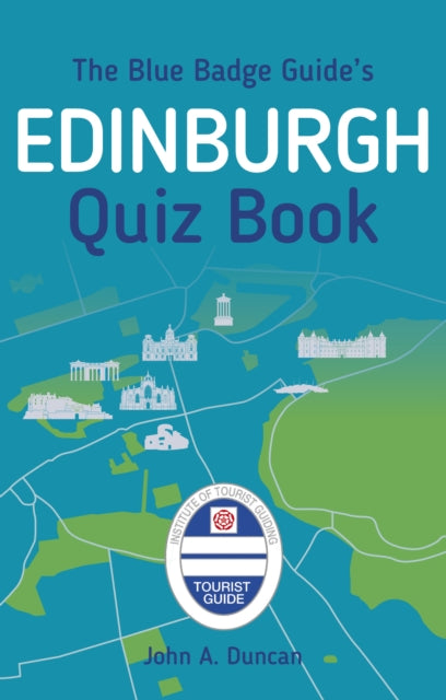 The Blue Badge Guide's Edinburgh Quiz Book-9780750983501