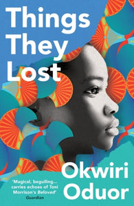 Things They Lost : 'Magical, beguiling... Things They Lost carries echoes of Toni Morrison's Beloved' Guardian-9780861544912