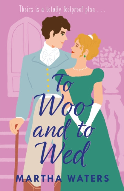 To Woo and to Wed : A smart and swoony Regency rom-com of second chances!-9781035405435
