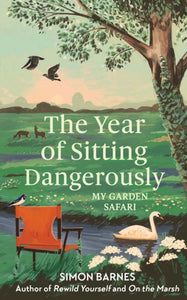 The Year of Sitting Dangerously : My Garden Safari-9781398518889
