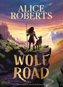 Wolf Road : The Times Children's Book of the Week-9781398521339