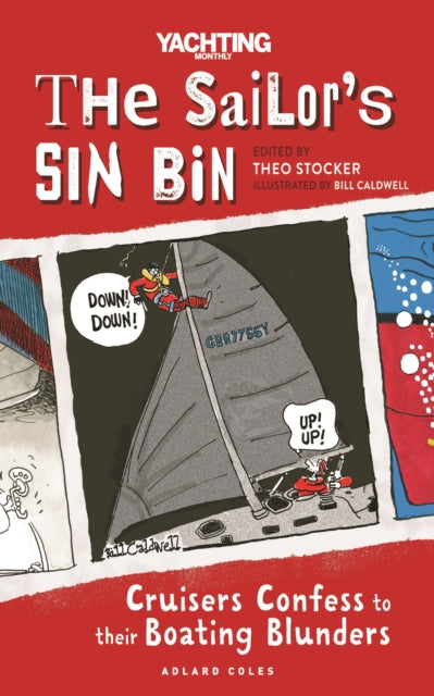 The Sailor's Sin Bin : Cruisers Confess to their Boating Blunders-9781399402873