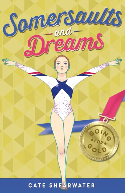 Somersaults and Dreams: Going for Gold-9781405269025