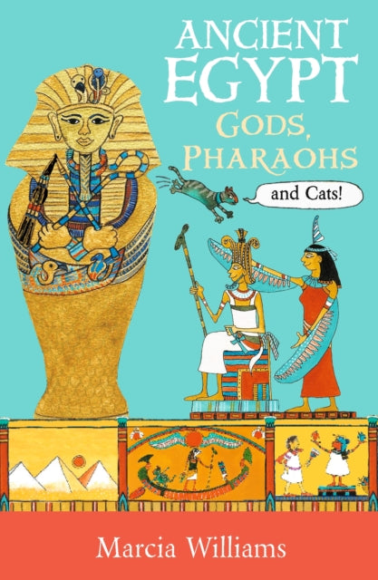 Ancient Egypt: Gods, Pharaohs and Cats!-9781406384031