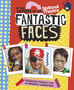 Fantastic Faces : Transform yourself into 12 dramatic characters-9781406384154