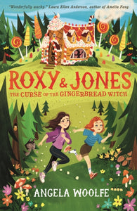Roxy & Jones: The Curse of the Gingerbread Witch-9781406391381