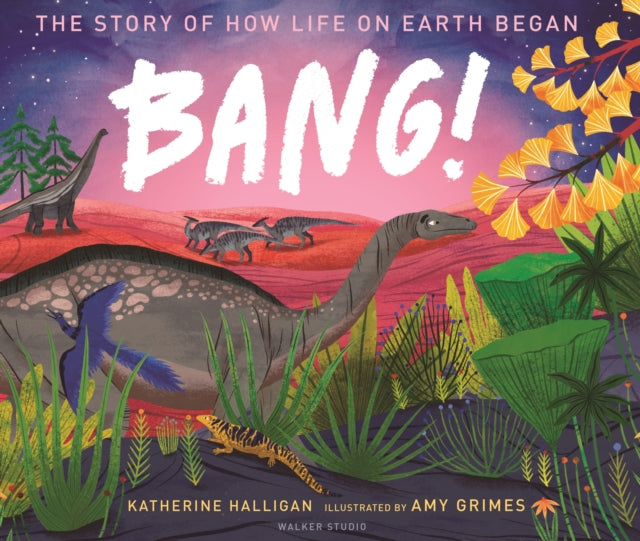 BANG! The Story of How Life on Earth Began-9781406395129