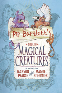 Pip Bartlett's Guide to Magical Creatures-9781407148632