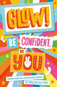 Glow! Be Confident, Be You-9781407197067