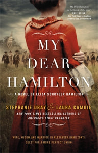 My Dear Hamilton : discover Eliza's story . . . perfect for fans of hit musical Hamilton!-9781408711187