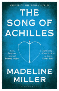 The Song of Achilles : Bloomsbury Modern Classics-9781408891384