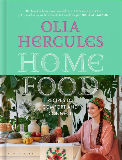 Home Food : Recipes to Comfort and Connect-9781408899106