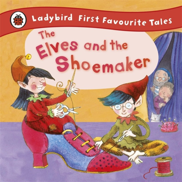 The Elves and the Shoemaker: Ladybird First Favourite Tales-9781409306283
