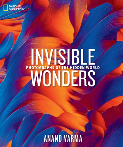 National Geographic Invisible Wonders : Photographs of the Hidden World-9781426223143