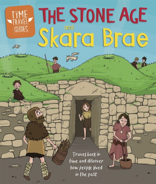 The Stone Age and Skara Brae-9781445156989