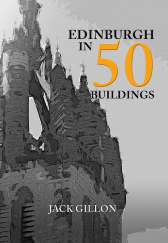 Edinburgh in 50 Buildings-9781445661704