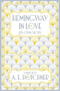 Hemingway in Love : His Own Story-9781447299912
