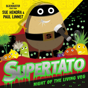 Supertato Night of the Living Veg : A brand new spooky Halloween adventure!-9781471189234