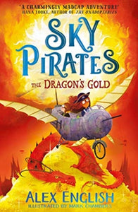 Sky Pirates: The Dragon's Gold-9781471190896