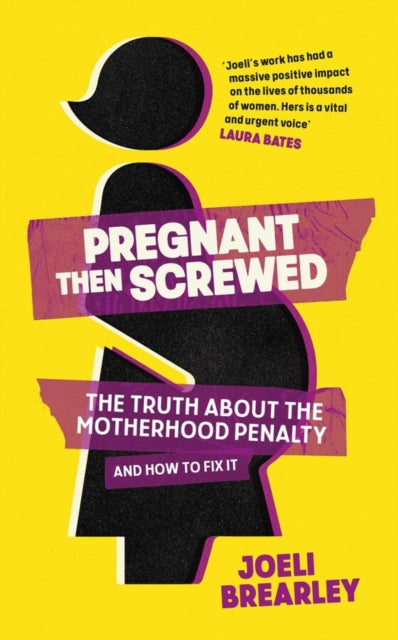 Pregnant Then Screwed : The Truth About the Motherhood Penalty and How to Fix It-9781471192678